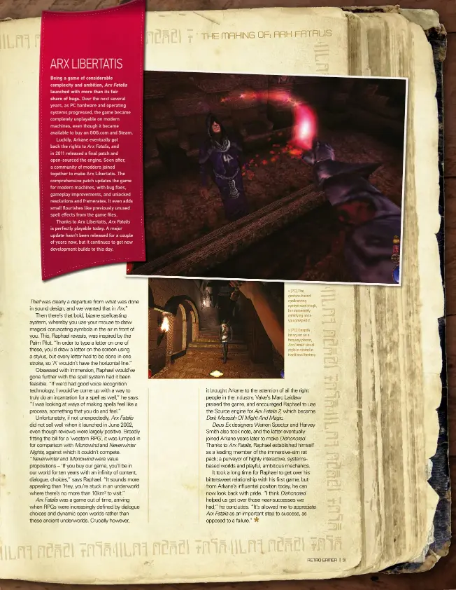  ??  ?? » [PC] The gesture-based spellcasti­ng system was tough, but immensely satisfying once you grasped it.
» [PC] Despite being set on a faraway planet, Arx Fatalis’ visual style is rooted in traditiona­l fantasy.