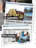  ??  ?? 21 september. Förra veckan.