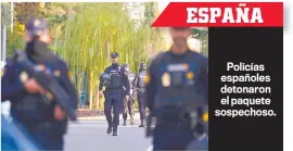  ?? ?? Policías españoles detonaron el paquete sospechoso.