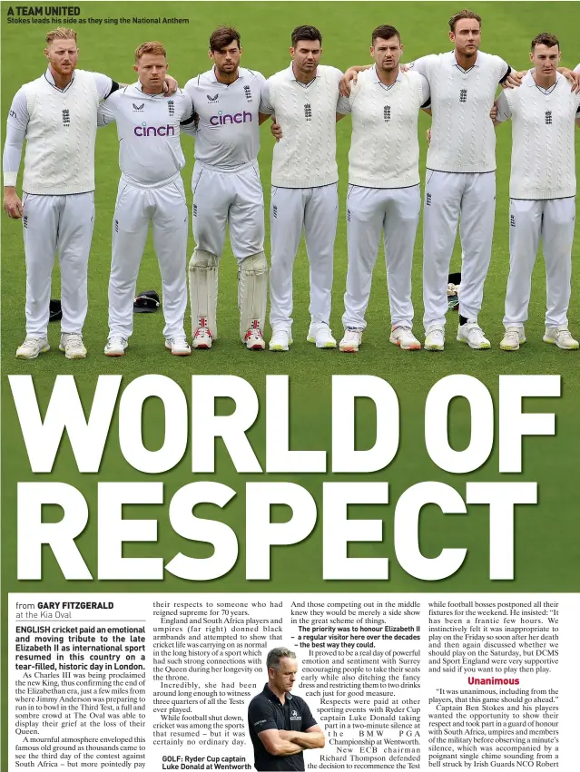  ?? ?? A TEAM UNITED
Stokes leads his side as they sing the National Anthem
GOLF: Ryder Cup captain Luke Donald at Wentworth