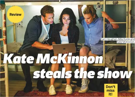  ?? Photos by AP ?? Sam Heughan, Mila Kunis and Kate McKinnon.