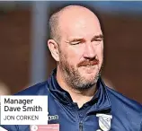  ?? JON CORKEN ?? Manager Dave Smith