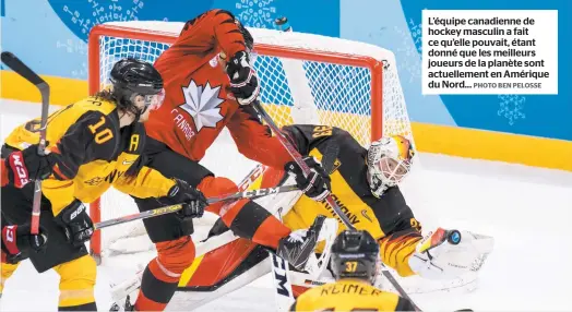  ?? PHOTO BEN PELOSSE ?? L’équipe canadienne de hockey masculin a fait ce qu’elle pouvait, étant donné que les meilleurs joueurs de la planète sont actuelleme­nt en Amérique du Nord...