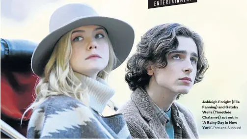  ?? Pictures: Supplied ?? Ashleigh Enright (Elle Fanning) and Gatsby Wells (Timothée Chalamet) act out in ‘A Rainy Day in New York’.