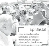  ?? ?? • En su visita a Sabinas, Coahuila, el Presidente escucha a los familiares de mineros