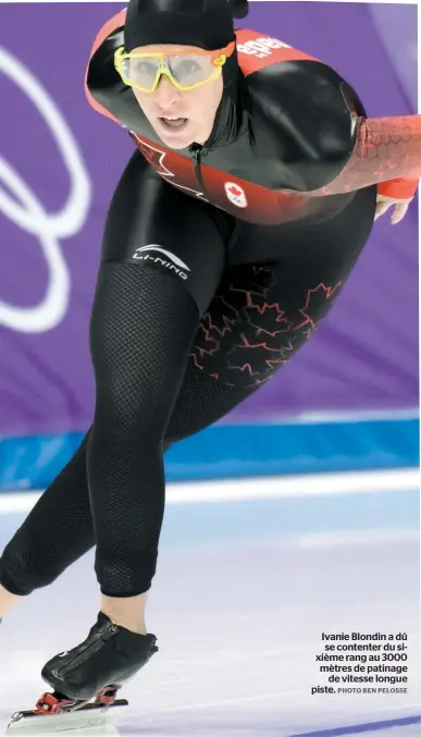  ?? PHOTO BEN PELOSSE ?? Ivanie Blondin a dû se contenter du sixième rang au 3000 mètres de patinage de vitesse longue piste.
