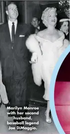  ??  ?? Marilyn Monroe with her second husband, baseball legend Joe Dimaggio.