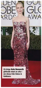  ??  ?? 33- åriga Kate Bosworth glittrade mest av alla i sin dress från Dolce & Gabbana.