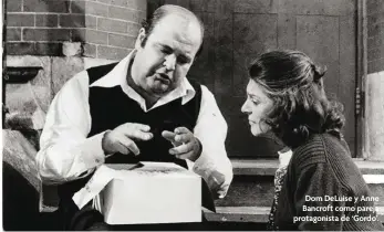  ??  ?? Dom DeLuise y Anne Bancroft como pareja protagonis­ta de ‘Gordo’.