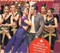  ??  ?? Jacqueline Fernandez and Salman Khan in a still from the song Dil De Diya