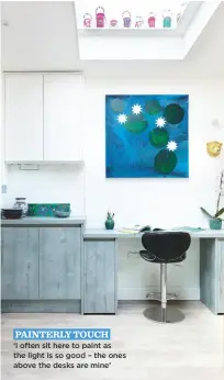  ??  ?? PAINTERLY TOUCH ‘I often sit here to paint as the light is so good – the ones above the desks are mine’