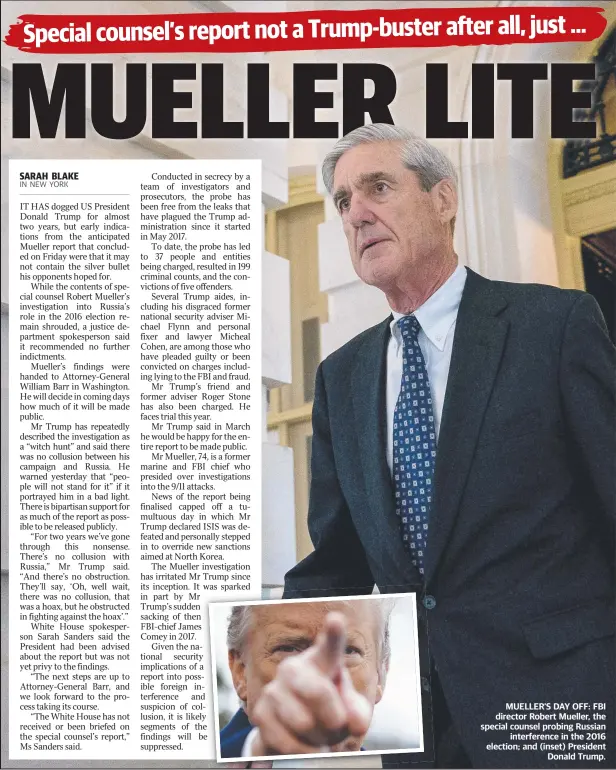  ??  ?? MUELLER’S DAY OFF: FBI director Robert Mueller, the special counsel probing Russian interferen­ce in the 2016 election; and (inset) President Donald Trump.