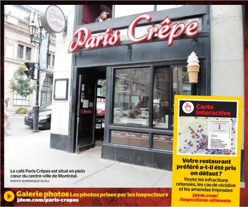  ?? PHOTO DOMINIQUE SCALI ?? Le café Paris Crêpes est situé en plein coeur du centre-ville de Montréal.