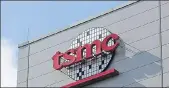  ?? REUTERS ?? TSMC said that a number of its computer systems had been infected by a virus, but the problem had been contained n