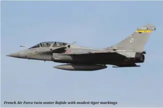  ?? ?? French Air Force twin seater Rafale with modest tiger markings