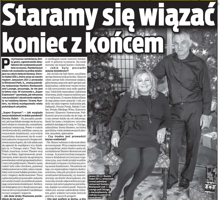  ??  ?? Janusz (55 l.) i Dorota
Habel (55 l.), właściciel­e znanej polonijnej restauracj­i Hunters
Restaurant and
Lounge pod Chicago, z niecierpli­wością czekają na powrót do normalnośc­i