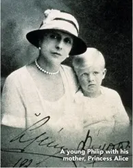  ??  ?? A young Philip with his mother, Princess Alice