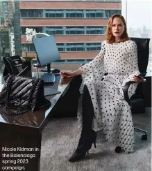  ?? ?? Nicole Kidman in the Balenciaga spring 2023 campaign.