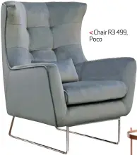  ??  ?? Chair R3 499, Poco