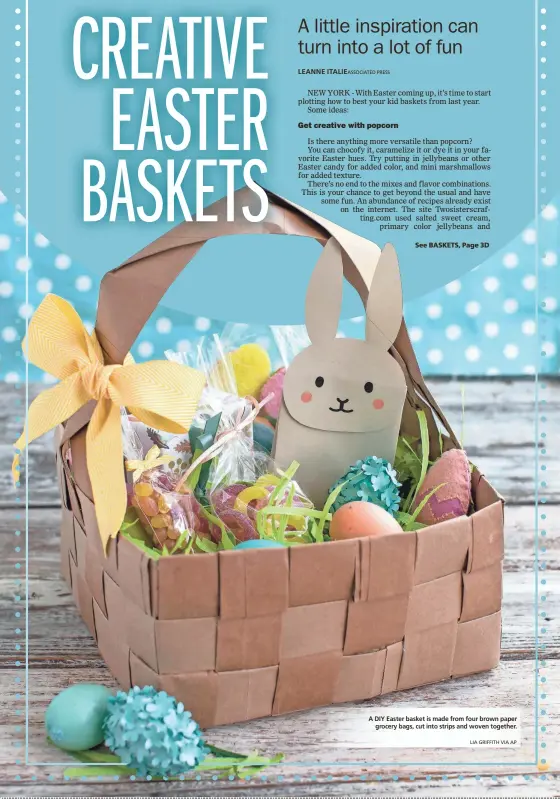  ?? LIA GRIFFITH VIA AP ?? A DIY Easter basket is made from four brown paper grocery bags, cut into strips and woven together.