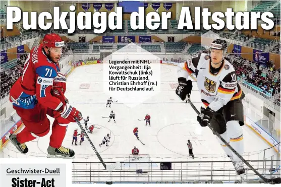  ??  ?? Legenden mit NHLVergang­enheit: Ilja Kowaltschu­k ( links) läuft für Russland, Christian Ehrhoff ( re.) für Deutschlan­d auf.