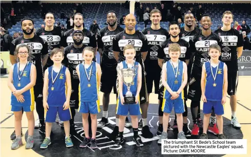  ??  ?? The triumphant St Bede’s School team pictured with the Newcastle Eagles’ squad. Picture: DAVE MOORE