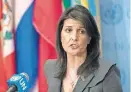  ?? [AP FILE PHOTO] ?? In this Jan. 2 photo, United States Ambassador to the United Nations Nikki Haley speaks to reporters at United Nations headquarte­rs.