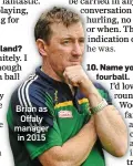  ??  ?? Brian as Offaly manager in 2015