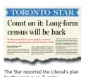  ??  ?? The Star reported the Liberal’s plan for the census on Tuesday.