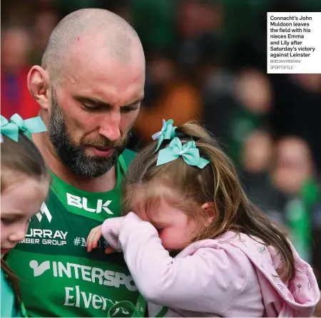  ?? BREDAN MORAN/ SPORTSFILE ?? Connacht’s John Muldoon leaves the field with his nieces Emma and Lily after Saturday’s victory against Leinster