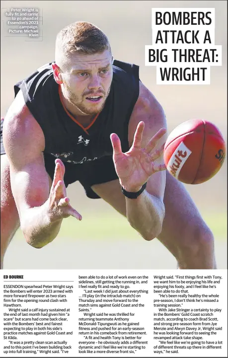  ?? ?? Peter Wright is fully fit and raring to go ahead of Essendon’s 2023 campaign. Picture: Michael Klein