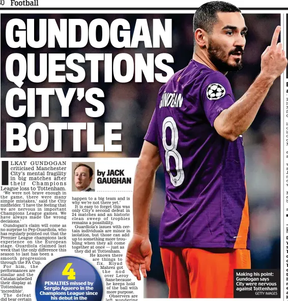  ?? GETTY IMAGES ?? Making his point: Gundogan says City were nervous against Tottenham