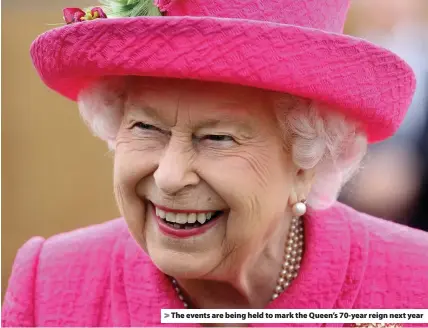  ??  ?? > The events are being held to mark the Queen’s 70-year reign next year