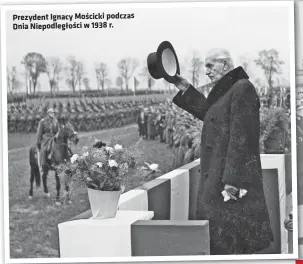  ?? ?? Prezydent Ignacy Moscicki podczas Dnia Niepodległ­osci w 1938 r.