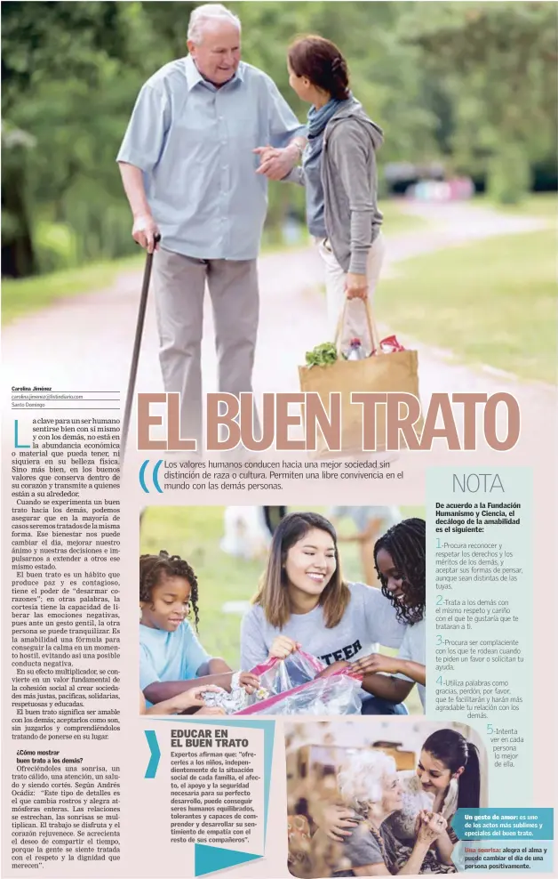  ?? ISTOCK ?? Una sonrisa: alegra el alma y puede cambiar el día de una persona positivame­nte.
Un gesto de amor: es uno de los actos más sublimes y epeciales del buen trato.