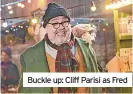  ?? ?? Buckle up: Cliff Parisi as Fred