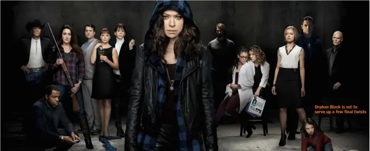  ??  ?? Orphan Black is set to serve up a few final twists