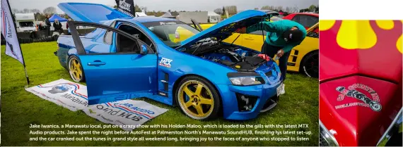  ?? ?? Jake Iwanica, a Manawatu local, put on a crazy show with his Holden Maloo, which is loaded to the gills with the latest MTX Audio products. Jake spent the night before AutoFest at Palmerston North’s Manawatu SoundHUB, finishing his latest set-up, and the car cranked out the tunes in grand style all weekend long, bringing joy to the faces of anyone who stopped to listen