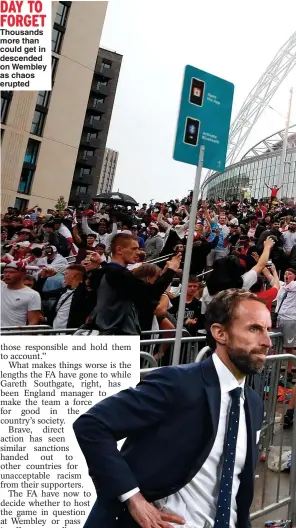  ?? ?? DAY TO FORGET
Thousands more than could get in descended on Wembley as chaos erupted