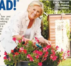  ??  ?? Erica Metcalf (73), Hobby
Gardener