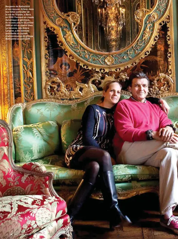  ??  ?? Benjamin de Rothschild et son épouse, Ariane, dans leur hôtel particulie­r de la rue de l’Elysée, à Paris, en 2012. Formant un couple dynamique et généreux, ils se sont unis le 23 janvier 1999 et ont eu quatre filles. La baronne, née Ariane Langner, a été nommée présidente du conseil d’administra­tion du groupe Rothschild en avril 2019.