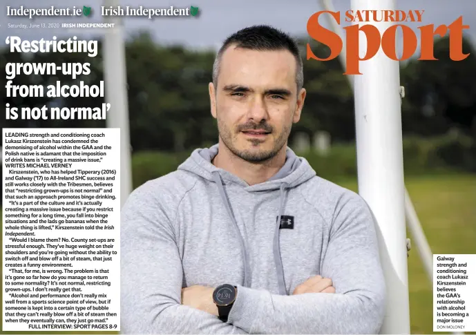  ?? DON MOLONEY ?? Galway strength and conditioni­ng coach Lukasz Kirszenste­in believes the GAA’s relationsh­ip with alcohol is becoming a major issue