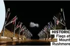  ?? ?? HISTORIC Flags at Mount Rushmore