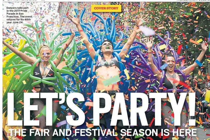  ?? GETTY IMAGES FILE ?? Dancers take part in the 2017 Pride Parade in San Francisco. The event returns for its 48th year June 24.