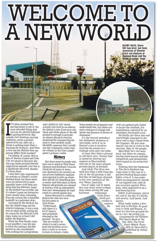  ??  ?? GLORY DAYS: Steve Hill has brief, but fond, memories of Chester City’s old stadium at Sealand Road and the Blues in action, inset