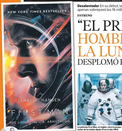  ??  ?? La película First Man, en inglés, narra la preparació­n de la misión Apolo XI en el año 1969.