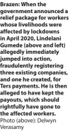  ?? Photo (above): Delwyn Verasamy ?? Brazen: When the government announced a relief package for workers whose livelihood­s were affected by lockdowns in April 2020, Lindelani Gumede (above and left) allegedly immediatel­y jumped into action, fraudulent­ly registerin­g three existing companies, and one he created, for Ters payments. He is then alleged to have kept the payouts, which should rightfully have gone to the affected workers.