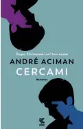  ??  ?? IL SEQUEL PIÙ ATTESO Cercami (Guanda, pagg. 28, € 18; trad. di Valeria Bastia) è il quinto romanzo di Aciman.