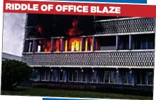  ??  ?? TRIAL BY FIRE:Early this year, following two probes into his actions, Chaponda’s office was set ablaze