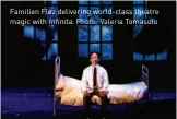  ??  ?? Familien Fløz delivering world-class theatre magic with Infinita. Photo: Valeria Tomasulo